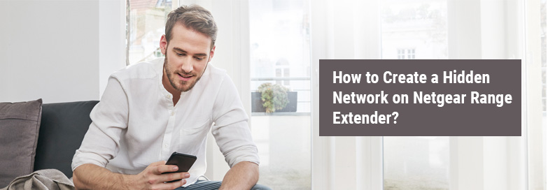 Create a Hidden Network on Netgear Range Extender