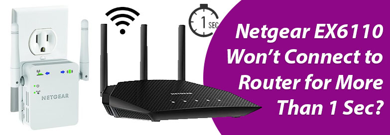 Netgear EX6110 Won’t Connect to Router