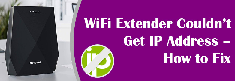 WiFi Extender Couldn’t Get IP Address