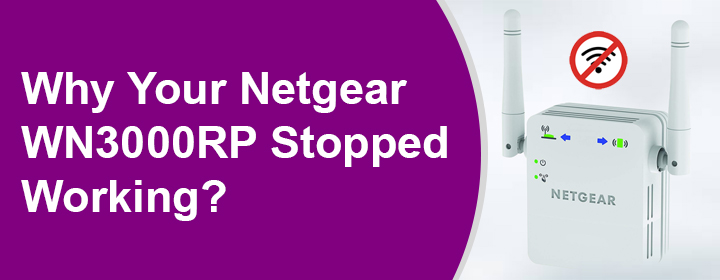 Netgear WN3000RP Stopped Working