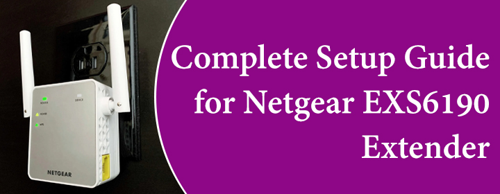 Setup Guide for Netgear EXS6190 Extender